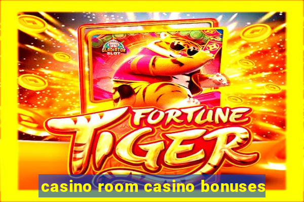 casino room casino bonuses