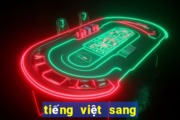 tiếng việt sang tiếng trung