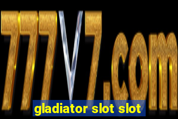 gladiator slot slot