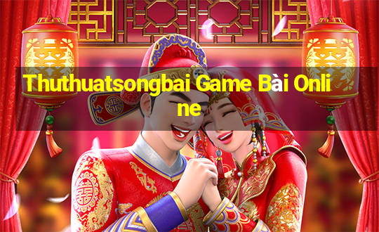 Thuthuatsongbai Game Bài Online