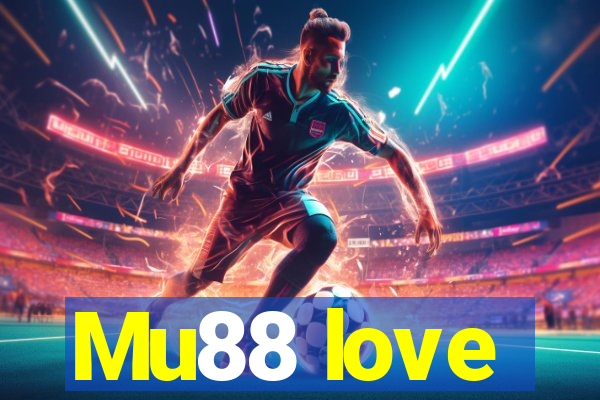 Mu88 love