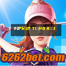 90phut tiếng rưỡi