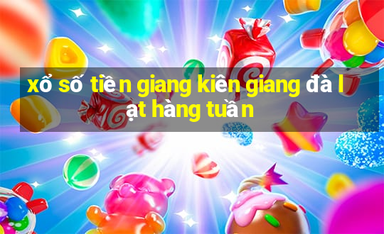 xổ số tiền giang kiên giang đà lạt hàng tuần