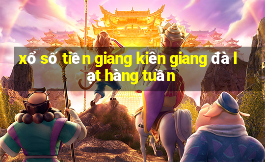 xổ số tiền giang kiên giang đà lạt hàng tuần