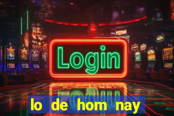 lo de hom nay mien nam