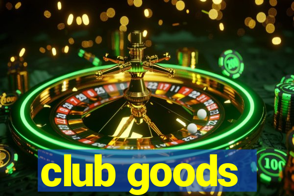 club goods