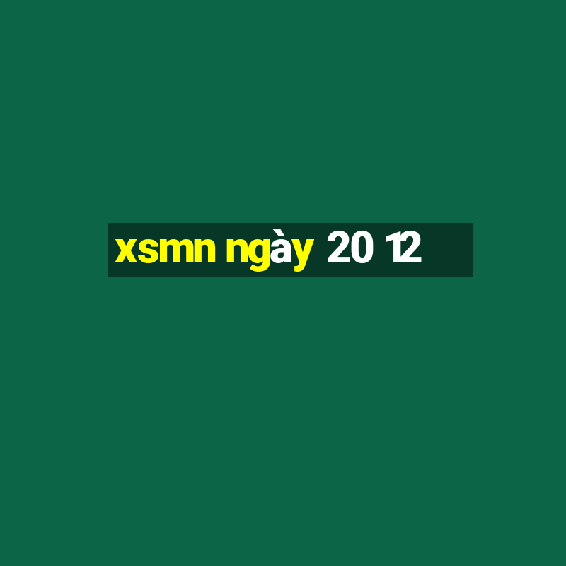 xsmn ngày 20 12