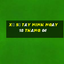 xổ số tây ninh ngày 18 tháng 04