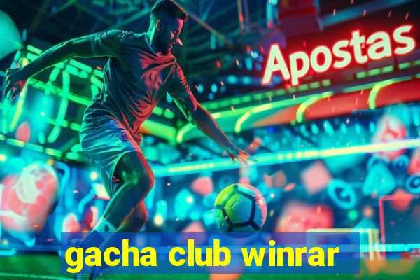 gacha club winrar