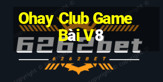 Ohay Club Game Bài V8