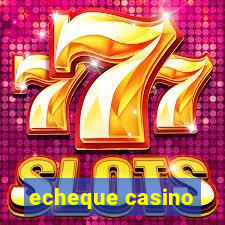 echeque casino