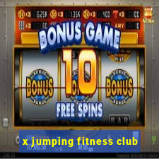 x jumping fitness club