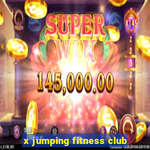 x jumping fitness club