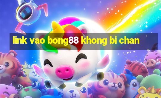 link vao bong88 khong bi chan