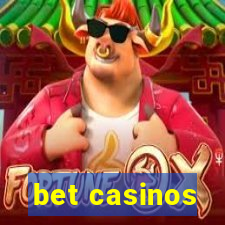 bet casinos