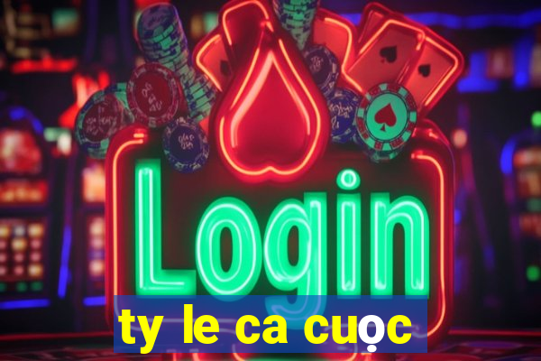 ty le ca cuọc