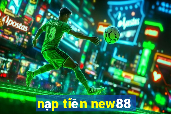 nạp tiền new88