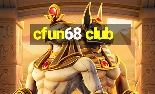 cfun68 club