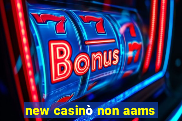 new casinò non aams