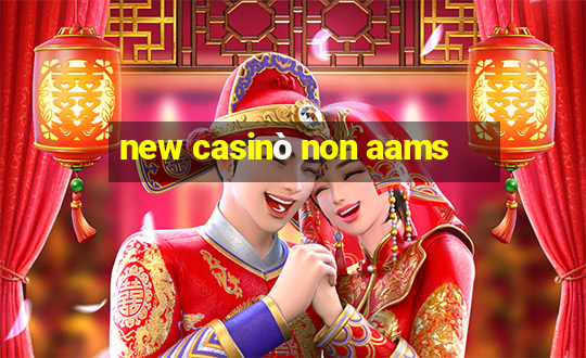 new casinò non aams