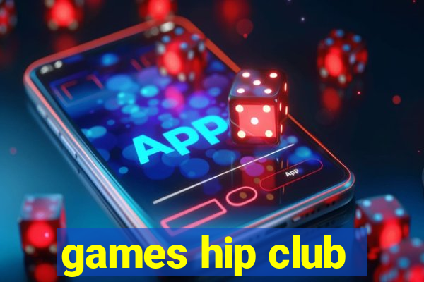 games hip club