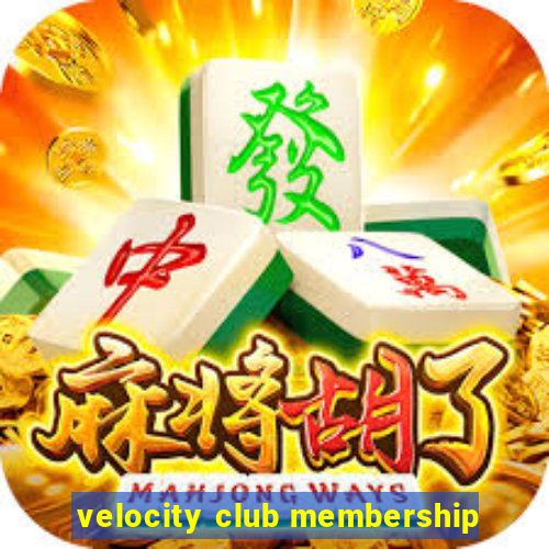 velocity club membership