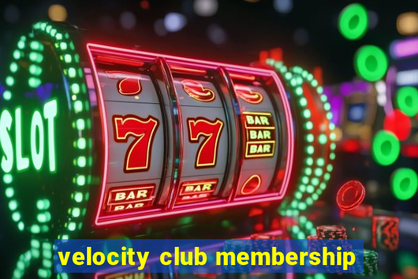 velocity club membership