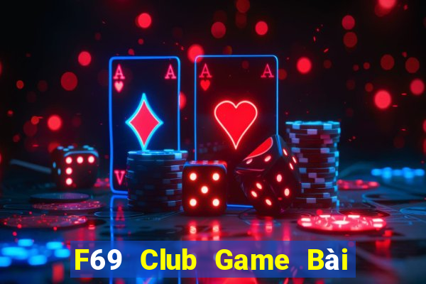 F69 Club Game Bài Ma Thuật