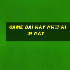 game bài hay nhất hiện nay