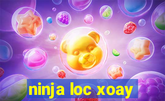 ninja loc xoay