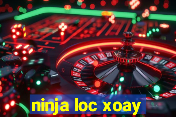 ninja loc xoay