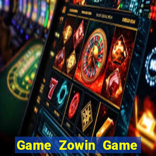 Game Zowin Game Bài Hot Nhất Hiện Nay