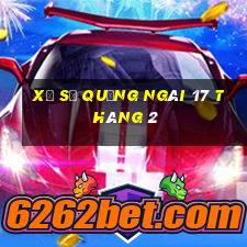 xổ số quảng ngãi 17 tháng 2