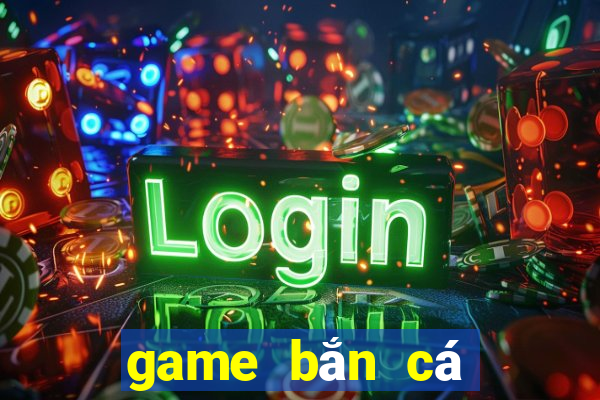 game bắn cá đổi thưởng nạp sms