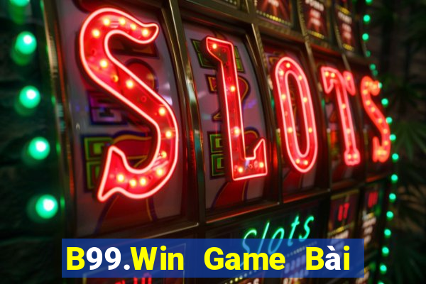 B99.Win Game Bài Giải Trí