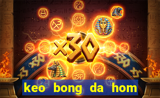 keo bong da hom nay 88 bet