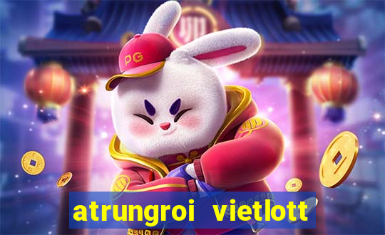 atrungroi vietlott 6 55