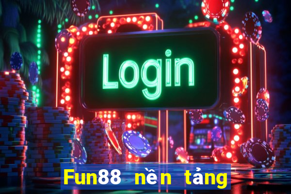 Fun88 nền tảng giải trí bắn cá