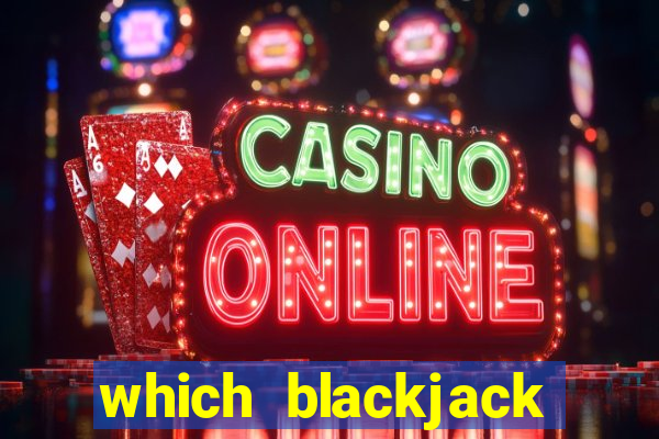 which blackjack table to play