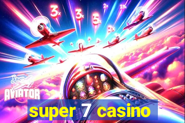 super 7 casino