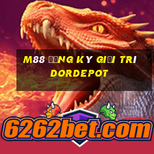 M88 Đăng ký giải trí Dordepot