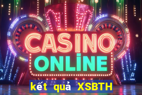 kết quả XSBTH ngày 30