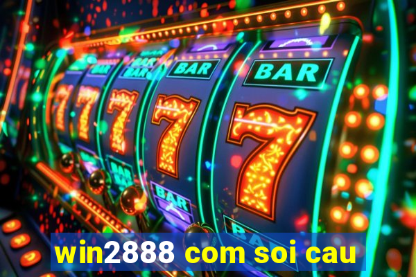 win2888 com soi cau