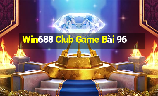 Win688 Club Game Bài 96