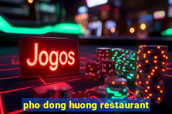 pho dong huong restaurant