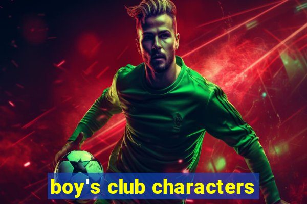 boy's club characters