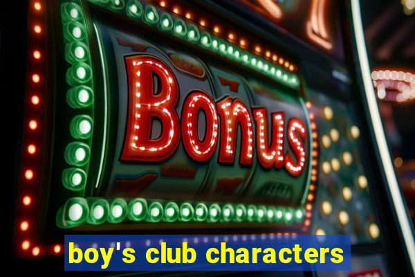 boy's club characters