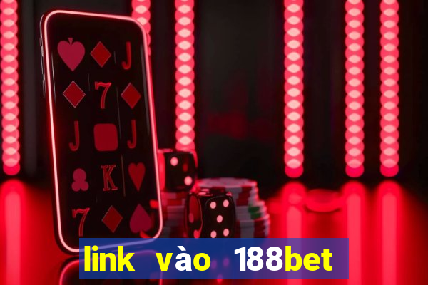 link vào 188bet trên điện thoại