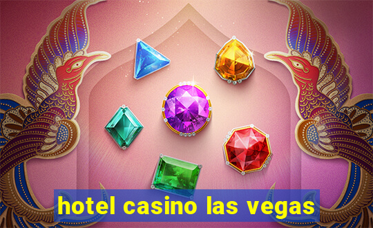 hotel casino las vegas