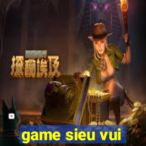 game sieu vui